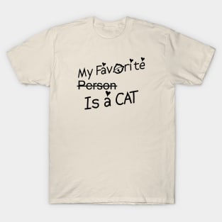 My Favorite Person Is a Cat #1 T-Shirt